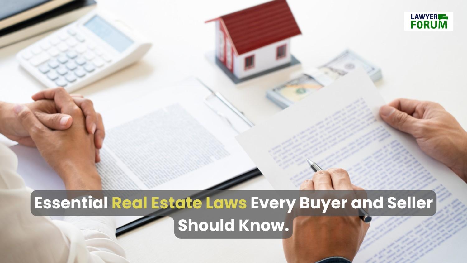 Essential Real Estate Laws Every Buyer and Seller Should Know